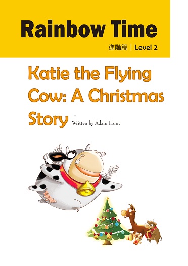 Katie the Flying Cow: A Christmas Story